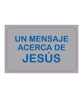 Un mensaje acerca de Jesús (A message about Jesus)