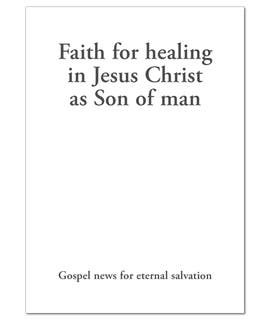 B.D. Hales Faith for healing in Jesus Christ as Son of man (pack of 100)